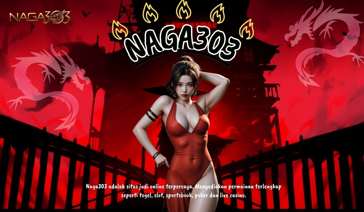 Naga303 - Link Alternatif Cepat Masuk Game Gacor Tanpa Kalah